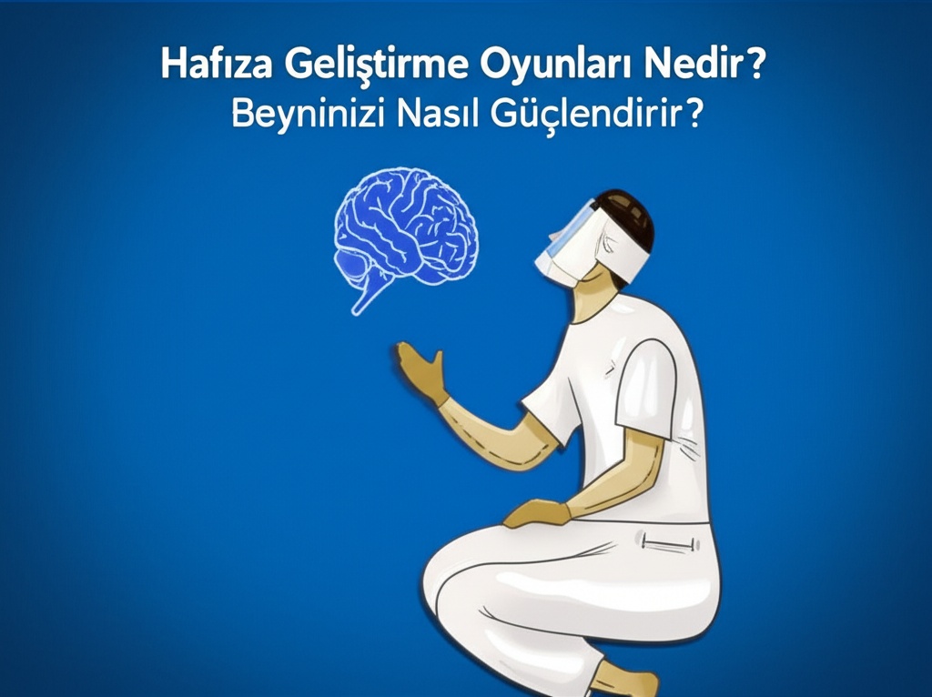 Hafıza Geliştirme Oyunları Nedir? Beyninizi Nasıl Güçlendirir?